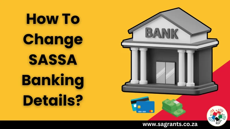 SASSA Change Banking Details for SRD R350 Grant [2023]