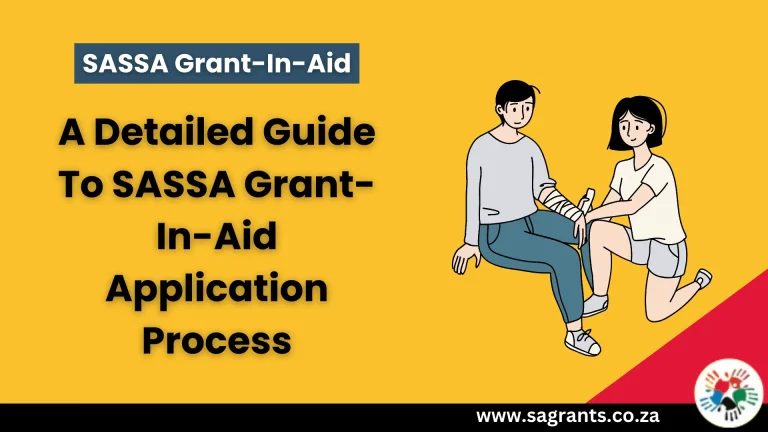 SASSA Grant-In-Aid [2024] – A Detailed Guide on Application Process