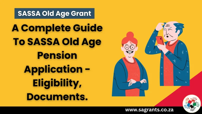 SASSA Old Age Grant [2024] – A Detailed Guide on Old Age Pension
