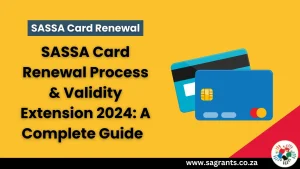 SASSA card renewal process 2024
