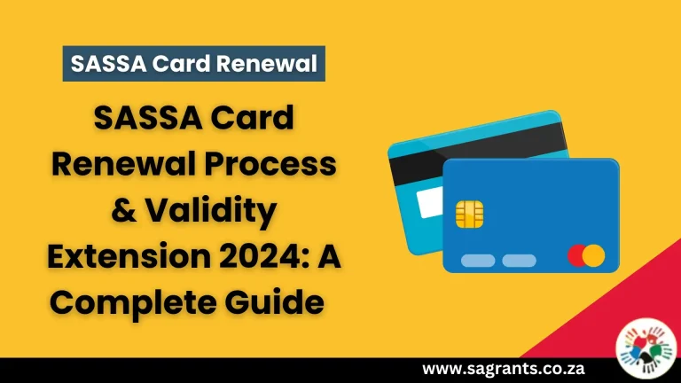 SASSA Card Renewal Process [2024] – A Detailed Guide