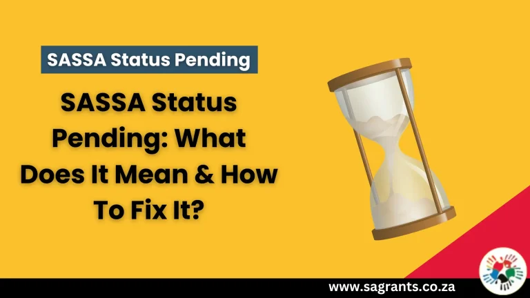 SASSA Status Pending [2024]: What Does It Mean & How To Fix It?